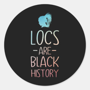 Cool Locs Art For Women Mom Afro Hair Black Histor Classic Round Sticker