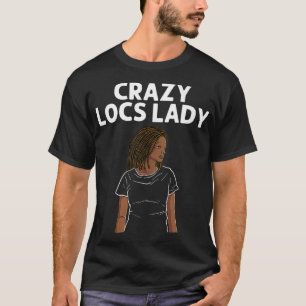 Cool Locs For Women Girls Locd Melanin Dreadlock A T-Shirt