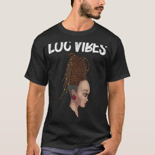 Cool Locs For Women Locd Dreadlocks Dreads Hairsty T-Shirt