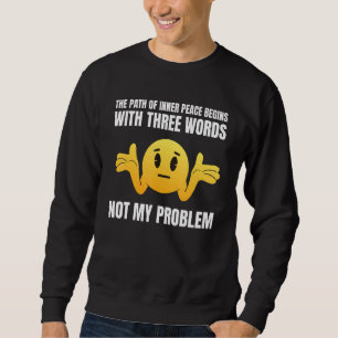 Cool Looking The Path Of Inner Peace Begins With T Sweatshirt