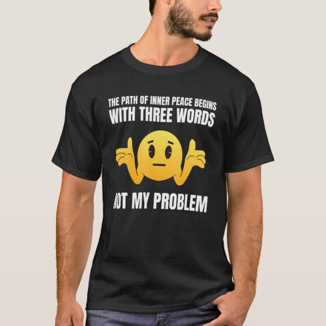 Cool Looking The Path Of Inner Peace Begins With T T-Shirt (Front)