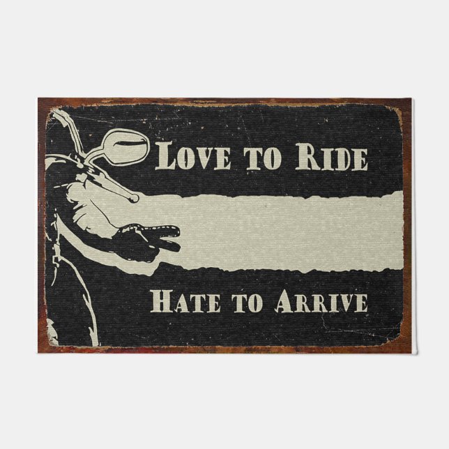 Cool Love To Ride Hate To Arrive Mat (Front)