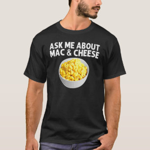 Cool Mac And Cheese For Men Women Macaroni Food Th T-Shirt