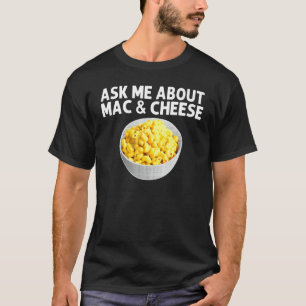 Cool Mac And Cheese For Men Women Macaroni Food Th T-Shirt