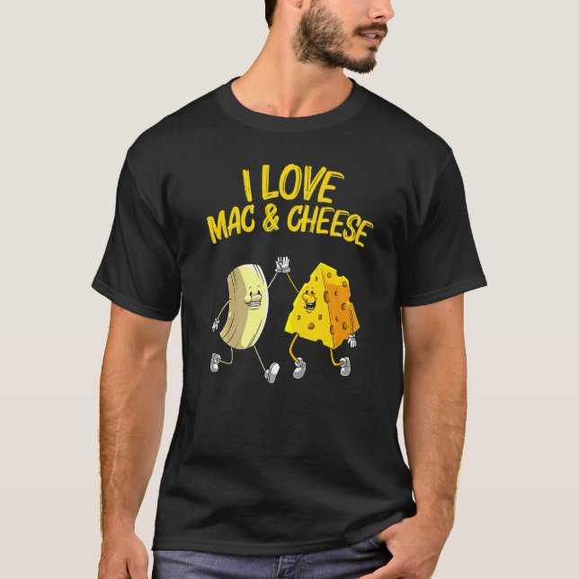 Cool Mac & Cheese For Men Women Baked Cheesy Macar T-Shirt (Front)