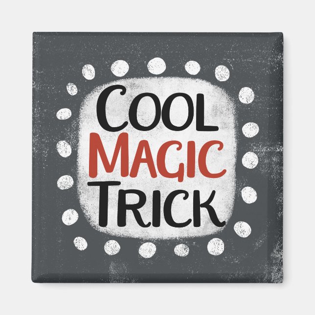 Cool Magic Trick Refrigerator Magnet (Front)
