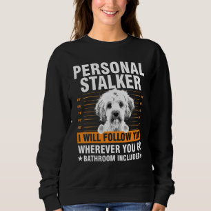 Cool Maltese For Men Women Personal Stalker Dog    Sweatshirt