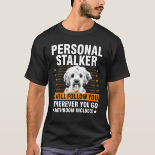 Cool Maltese For Men Women Personal Stalker Dog    T-Shirt