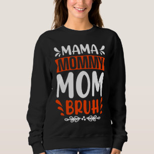 Cool Mama Angry Mum Peaceful Mum Bruh Maternity Sweatshirt