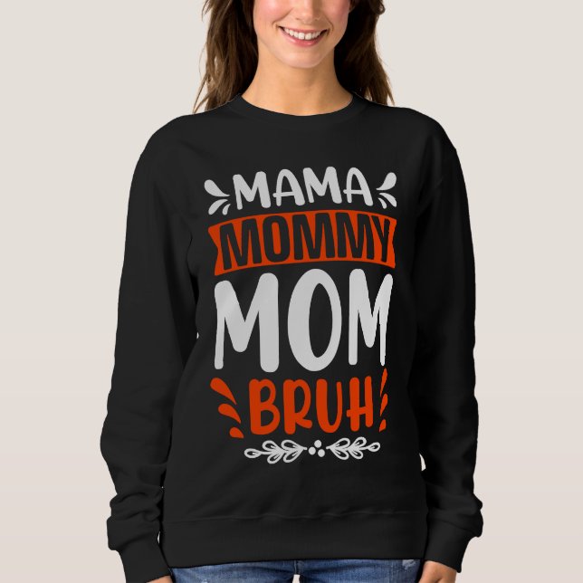 Cool Mama Angry Mum Peaceful Mum Bruh Maternity Sweatshirt (Front)