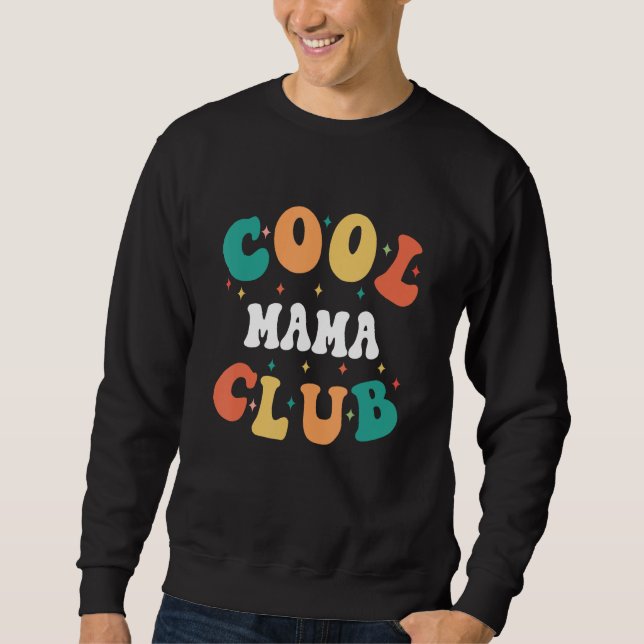 Cool Mama Club  Mom Humor Mother Matching Family Sweatshirt (Front)