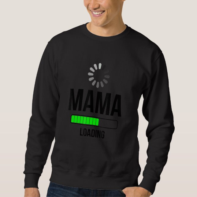 Cool Mama Loading   Illustration   Graphic Designs Sweatshirt (Front)