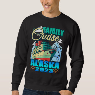 Cool Matching Family Friends And Group Alaska Crui Sweatshirt