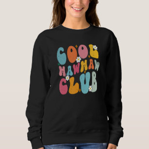 Cool Mawmaw Club Mother s Day Groovy Retro Best Mo Sweatshirt