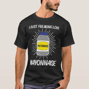 Cool Mayonnaise For Men Women Mayo Mayonnaise Cond T-Shirt