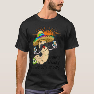 Cool Men's Patron Tequila Don't Worry I've Had My T-Shirt