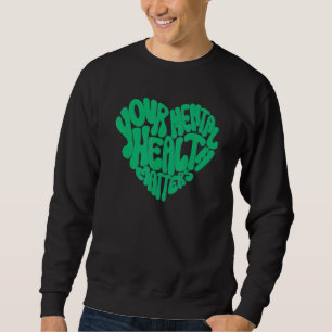cool Mental Health Awareness Mindfulness Mental We Sweatshirt