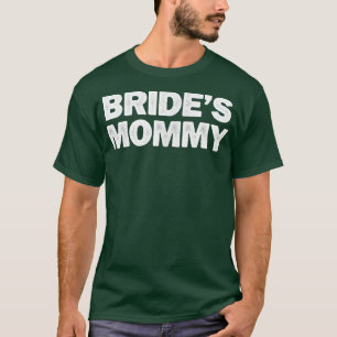 Cool Minimal Funny Bride's Mummy T-Shirt