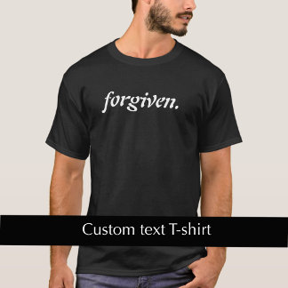 Cool Modern Custom Text Forgiven Christian Faith  T-Shirt