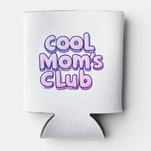 Cool Mom's Club Can Cooler