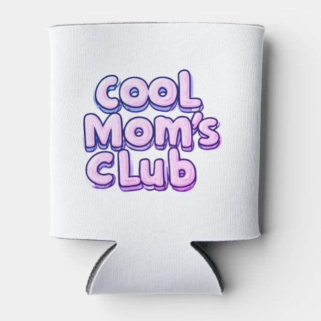 Cool Mom's Club  Can Cooler (Front)