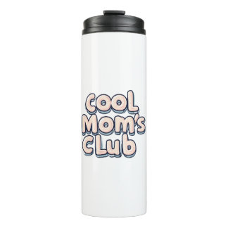 Cool Mom's Club Funny  Thermal Tumbler