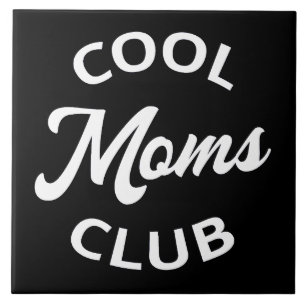 Cool Moms Club I Ceramic Tile