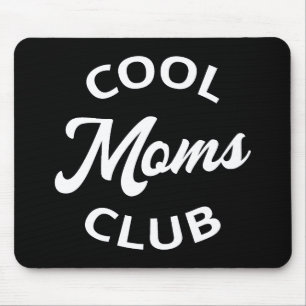 Cool Moms Club I Mouse Pad