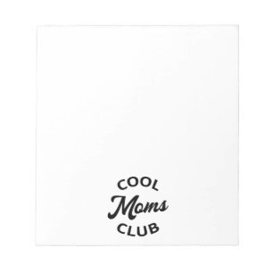 Cool Moms Club I Notepad