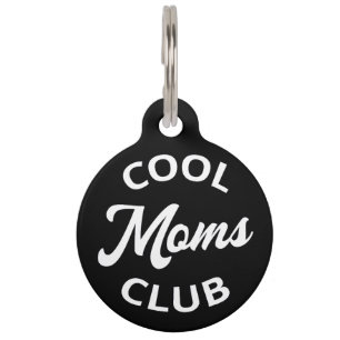 Cool Moms Club I Pet Tag