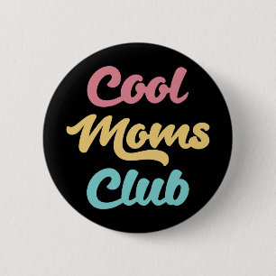 Cool Moms Club II 6 Cm Round Badge