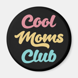 Cool Moms Club II Magnet