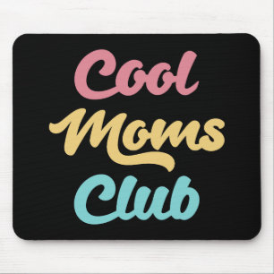 Cool Moms Club II Mouse Pad