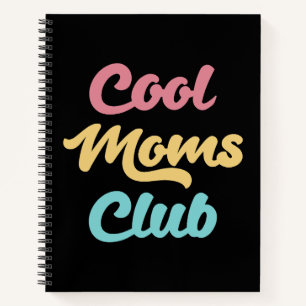 Cool Moms Club II Notebook