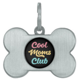 Cool Moms Club II Pet ID Tag