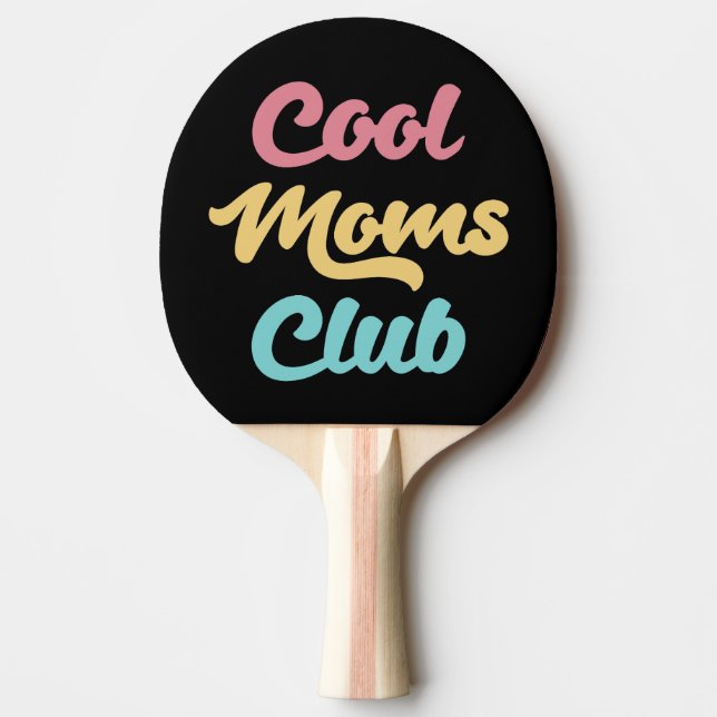 Cool Moms Club II Ping Pong Paddle (Front)