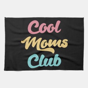 Cool Moms Club II Tea Towel