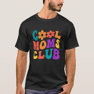 Cool Moms Club Mother s Day 2023 Mother 1 T-Shirt
