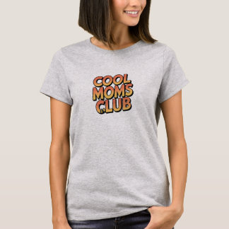 Cool Moms Club T-Shirt