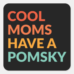 Cool Moms Have Pomsky Dog Pride Gift Square Sticker