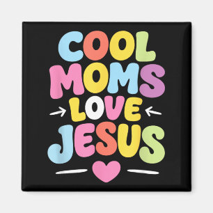 Cool Moms Love Jesus Christian Gift Mama Mummy Magnet