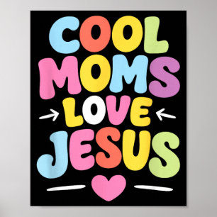 Cool Moms Love Jesus Christian Gift Mama Mummy Poster