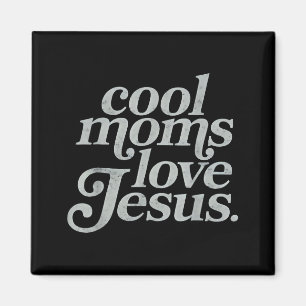 Cool moms love jesus christian mama mommy happy magnet