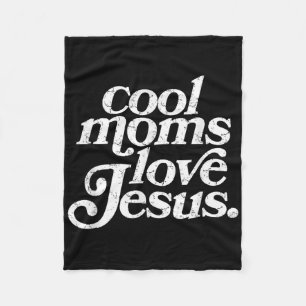 Cool Moms Love Jesus Fleece Blanket
