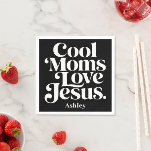 Cool Moms Love Jesus Napkin