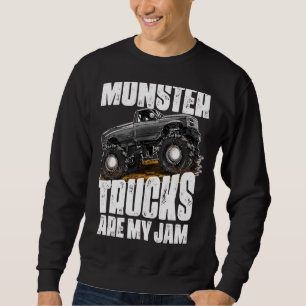 Cool Monster Truck Are My Jam 1 Sweatshirt