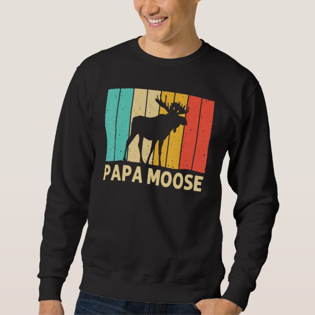 Cool Moose For Men Dad Moose Alaska Moose Elk Hunt Sweatshirt (Front)