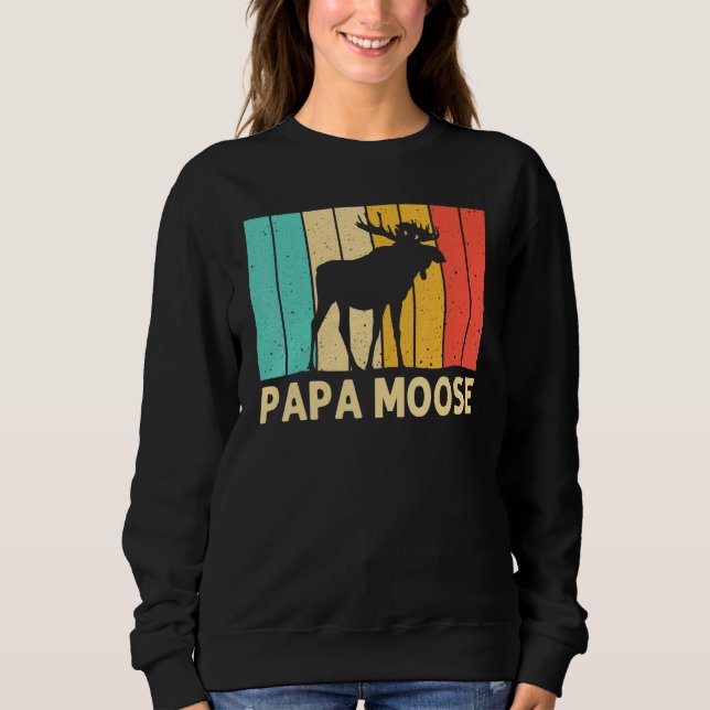 Cool Moose For Men Dad Moose Alaska Moose Elk Hunt Sweatshirt (Front)