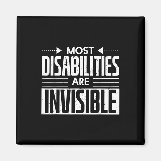 Cool Most Disabilities Are Invisible Awareness Car Magnet (Front)