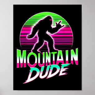 Cool Mountain Dude Bigfoot Sasquatch Hiking Gift Poster